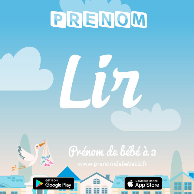 Prénom Lir : Signification, origine, popularité