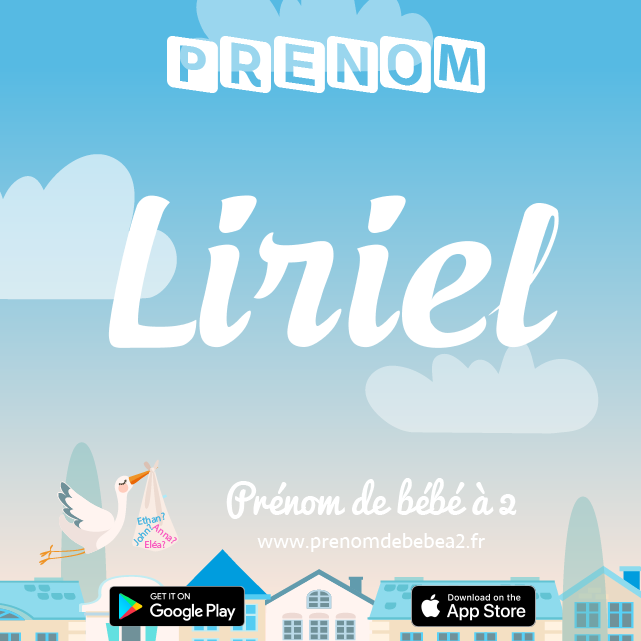 Prénom Liriel : Signification, origine, popularité