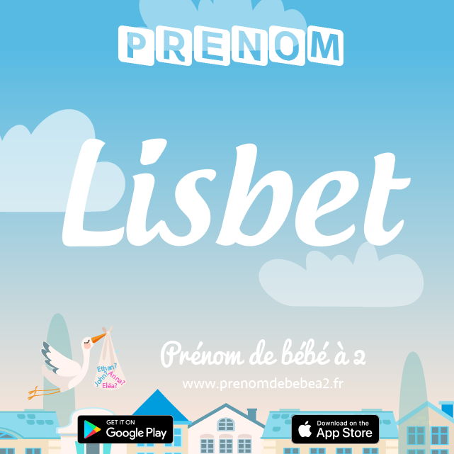 Prénom Lisbet : Signification, origine, popularité