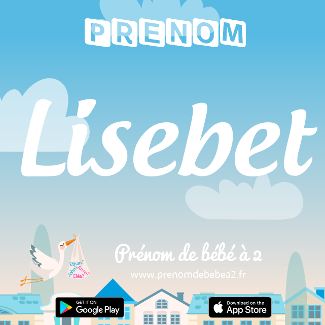 Prénom Lisebet : Signification, origine, popularité