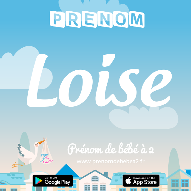 Prénom Loise : Signification, origine, popularité