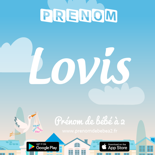 Prénom Lovis : Signification, origine, popularité