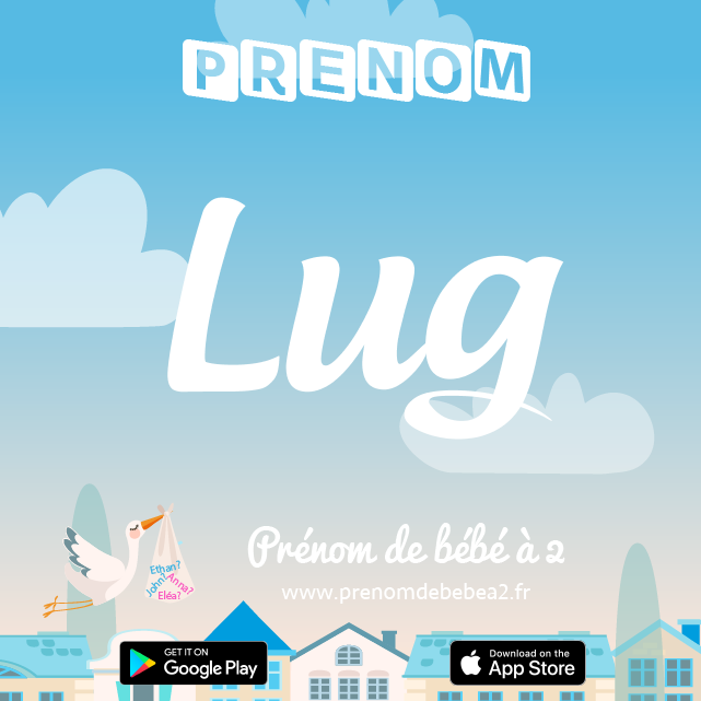 Prénom Lug : Signification, origine, popularité