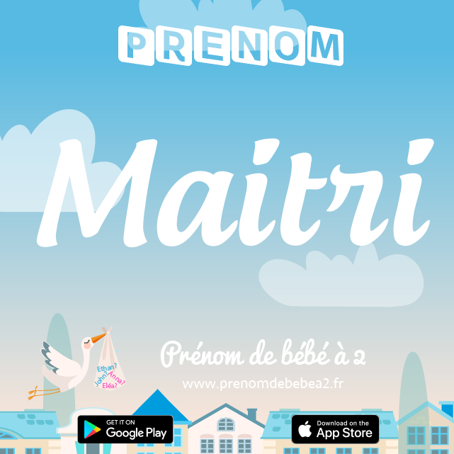 Prénom Maitri : Signification, origine, popularité
