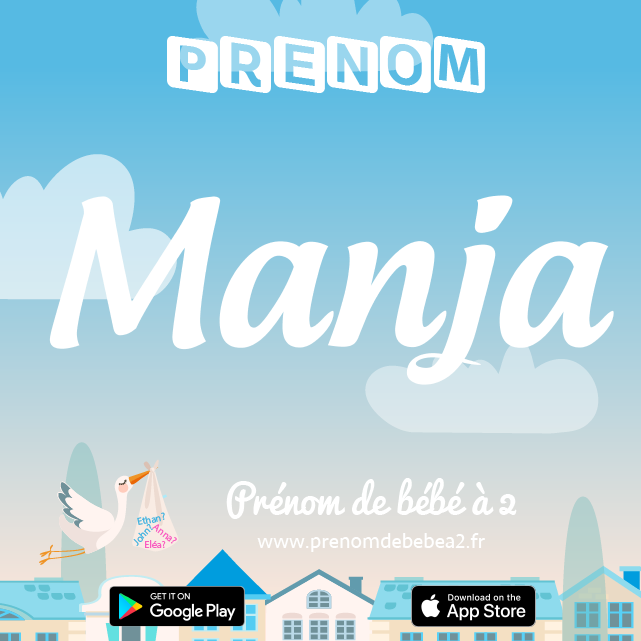 Prénom Manja : Signification, origine, popularité