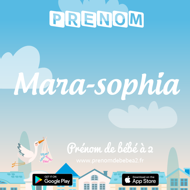 Prénom Mara-sophia : Signification, origine, popularité