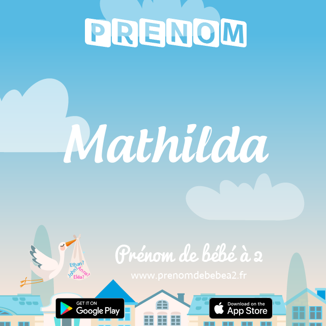 Prénom Mathilda : Signification, origine, popularité