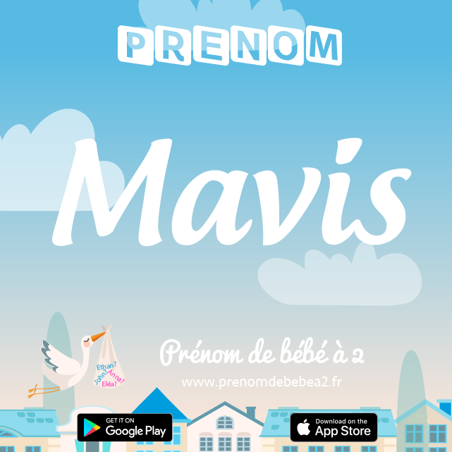 Prénom Mavis : Signification, origine, popularité