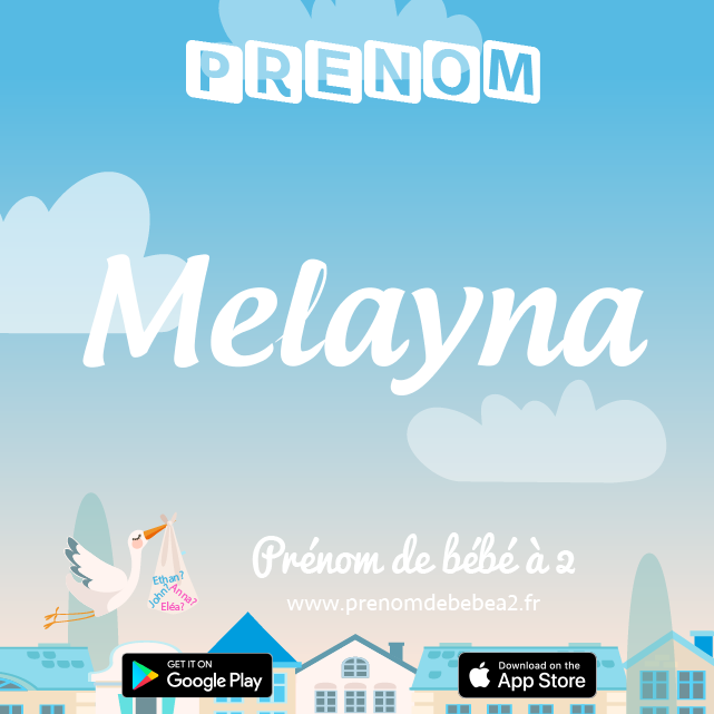 Prénom Melayna : Signification, origine, popularité
