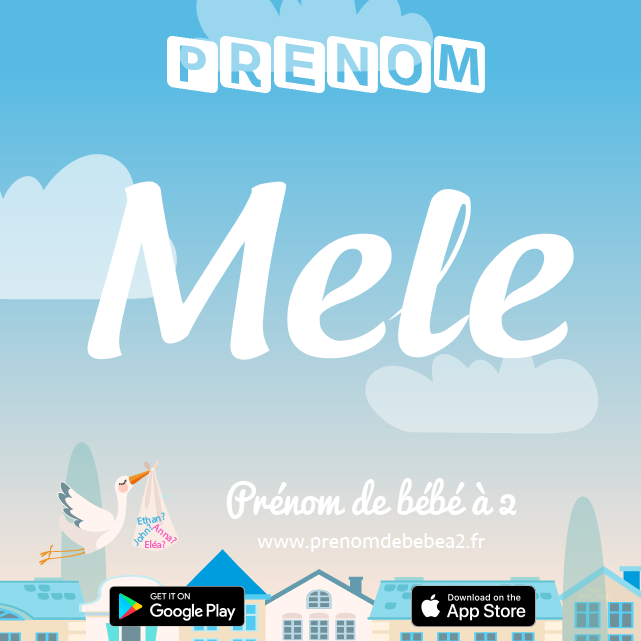 Prénom Mele : Signification, origine, popularité