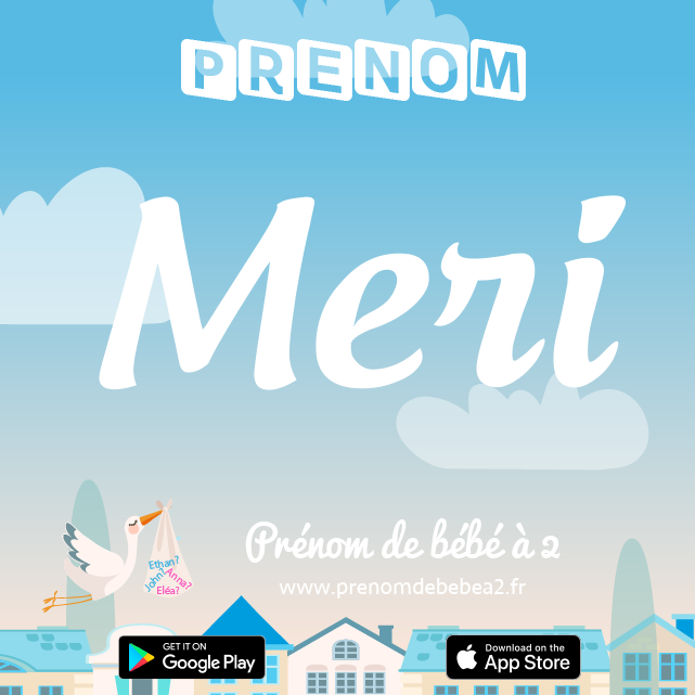Prénom Meri : Signification, origine, popularité