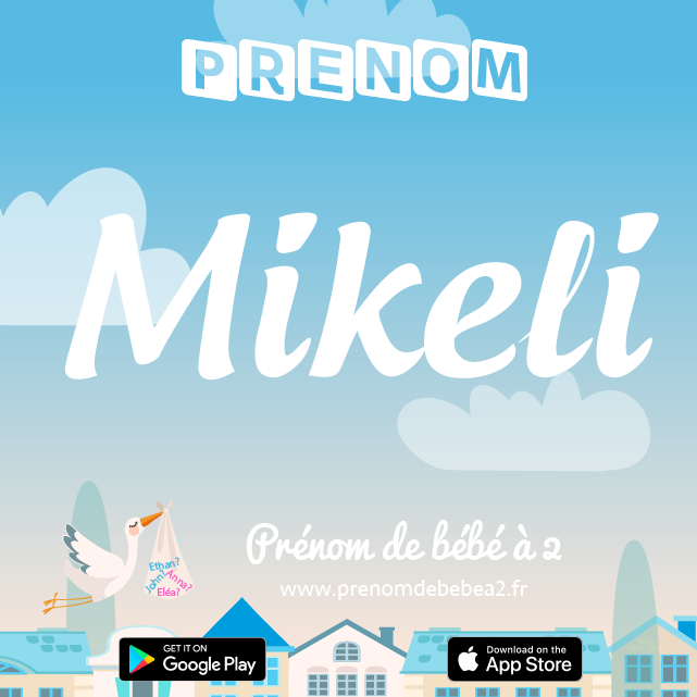 Prénom Mikeli : Signification, origine, popularité