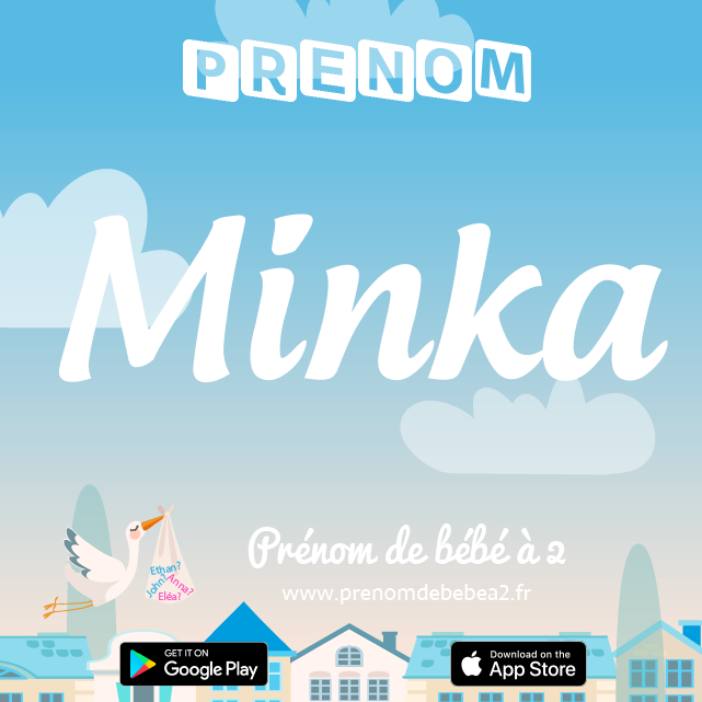 Prénom Minka : Signification, origine, popularité