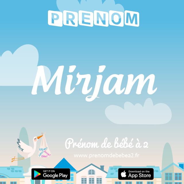 Prénom Mirjam : Signification, origine, popularité