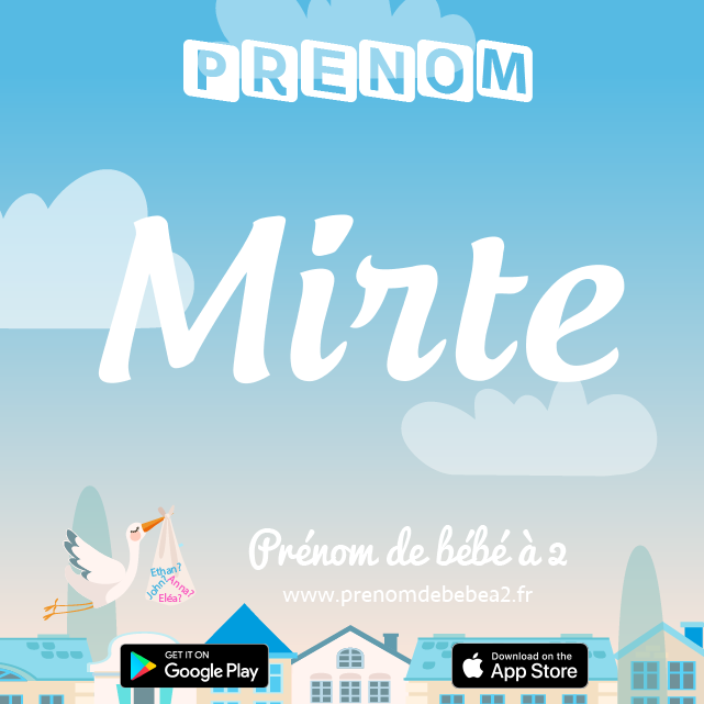 Prénom Mirte : Signification, origine, popularité