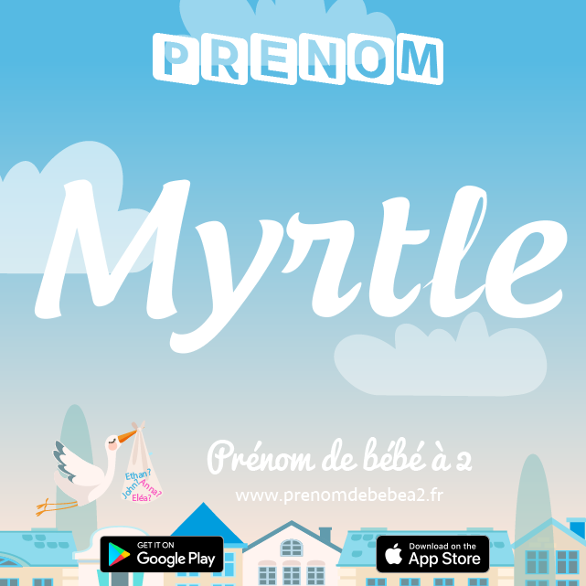 Prénom Myrtle : Signification, origine, popularité