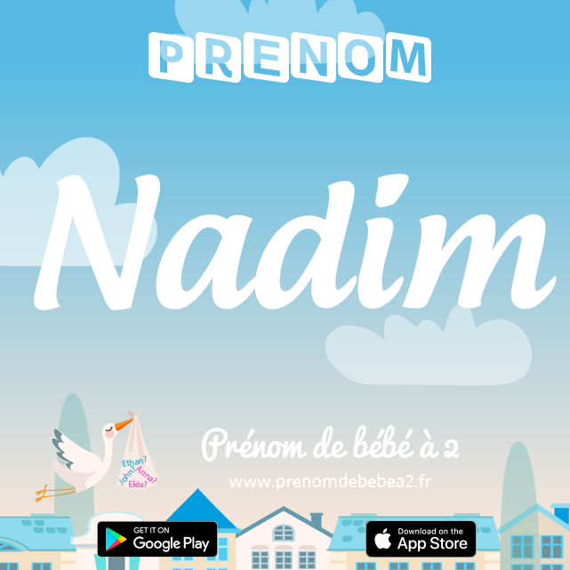 Prénom Nadim : Signification, origine, popularité