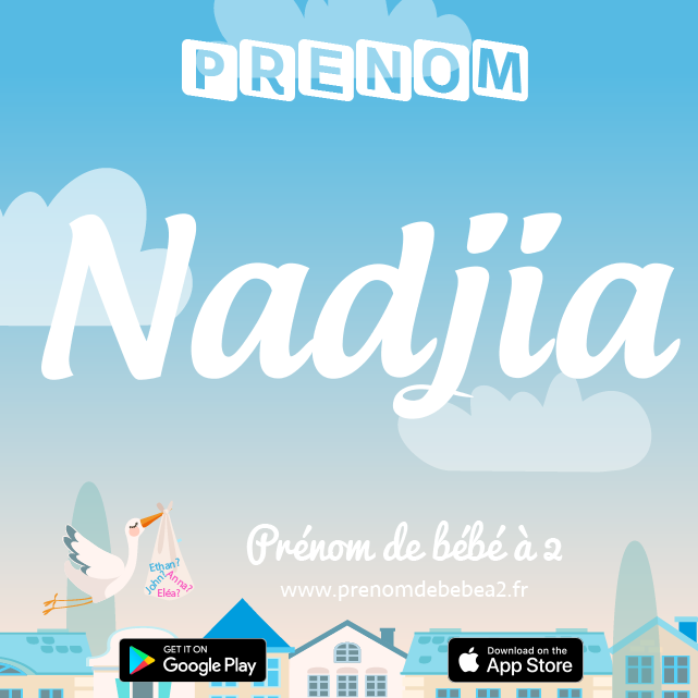 Prénom Nadjia : Signification, origine, popularité