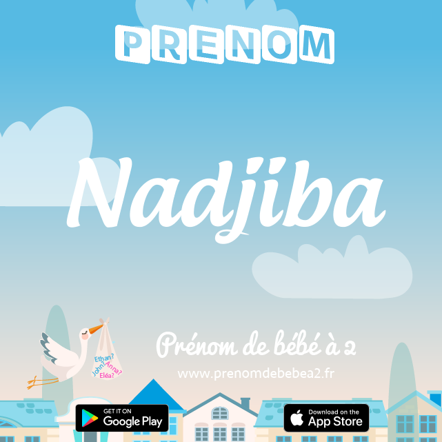 Prénom Nadjiba : Signification, origine, popularité