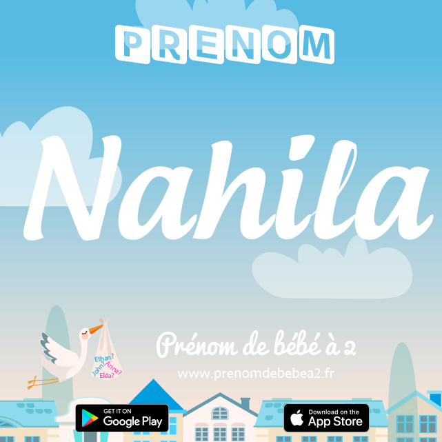 Prénom Nahila : Signification, origine, popularité