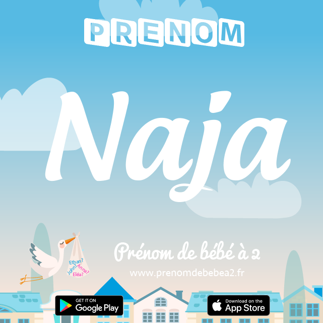 Prénom Naja : Signification, origine, popularité