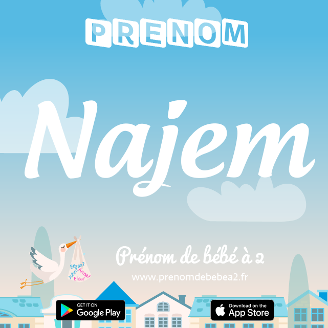 Prénom Najem : Signification, origine, popularité