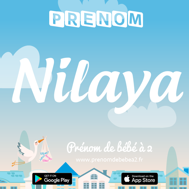 Prénom Nilaya : Signification, origine, popularité