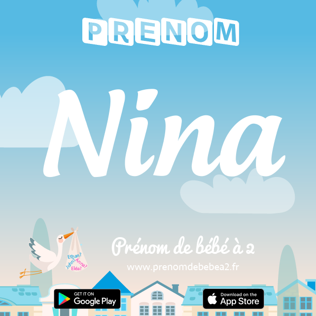 Prénom Nina : Signification, origine, popularité