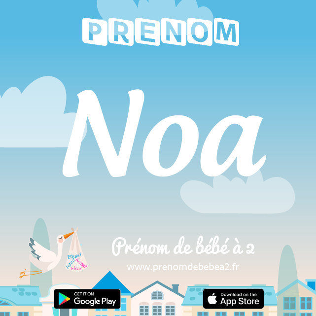Prénom Noa : Signification, origine, popularité
