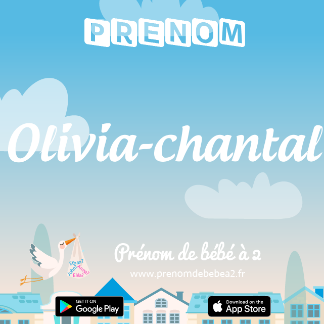 Prénom Olivia-chantal : Signification, origine, popularité