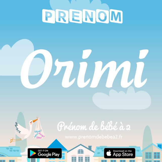 Prénom Orimi : Signification, origine, popularité