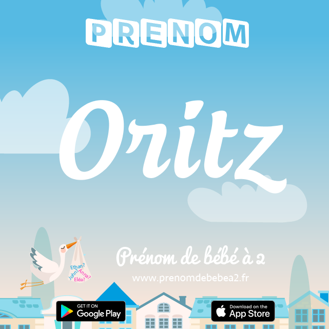 Prénom Oritz : Signification, origine, popularité