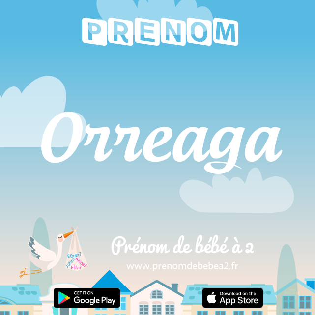 Prénom Orreaga : Signification, origine, popularité