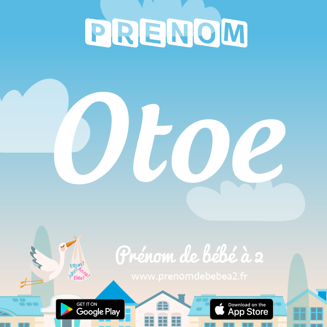 Prénom Otoe : Signification, origine, popularité