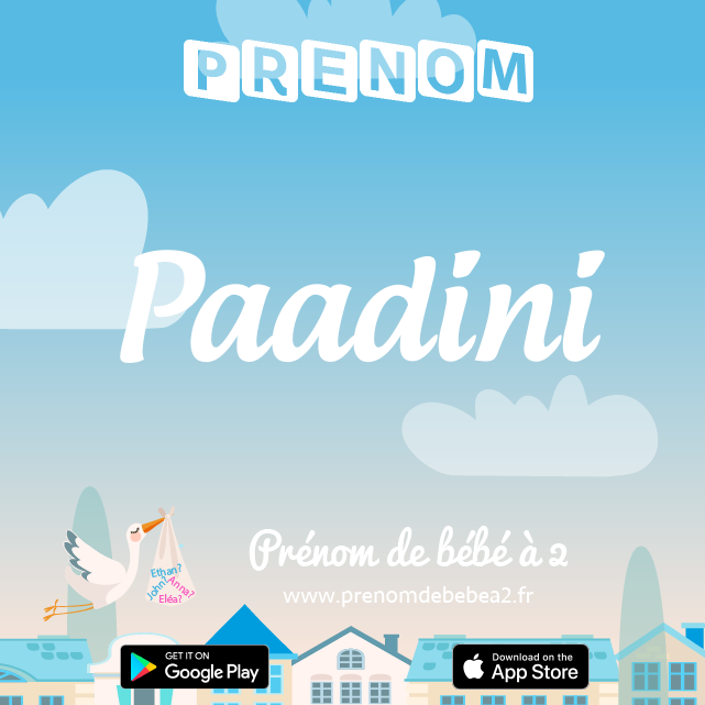 Prénom Paadini : Signification, origine, popularité