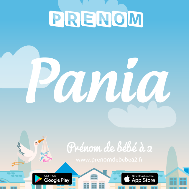 Prénom Pania : Signification, origine, popularité