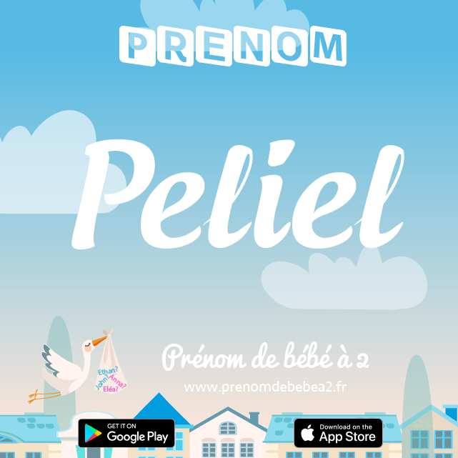 Prénom Peliel : Signification, origine, popularité