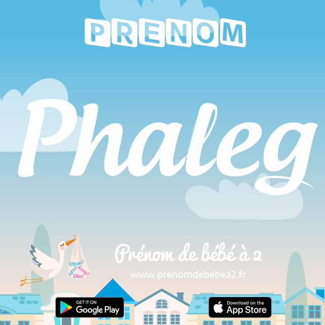 Prénom Phaleg : Signification, origine, popularité