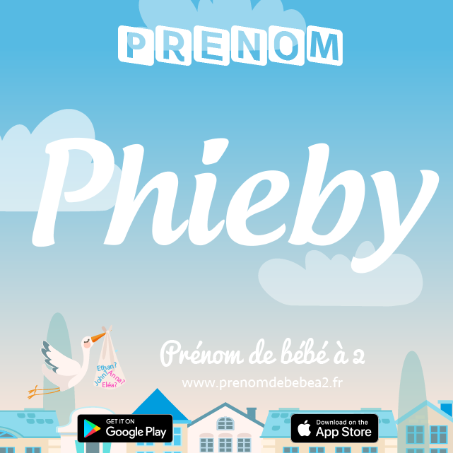 Prénom Phieby : Signification, origine, popularité