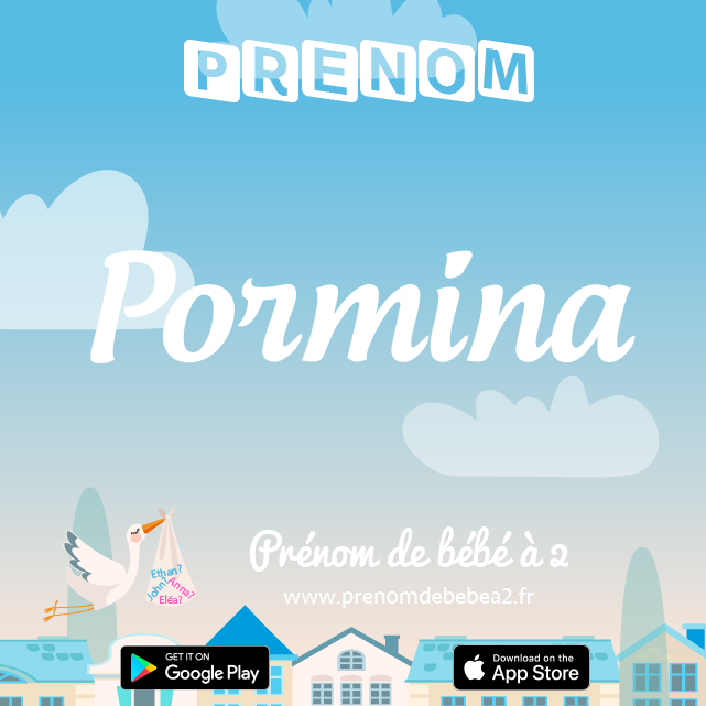 Prénom Pormina : Signification, origine, popularité