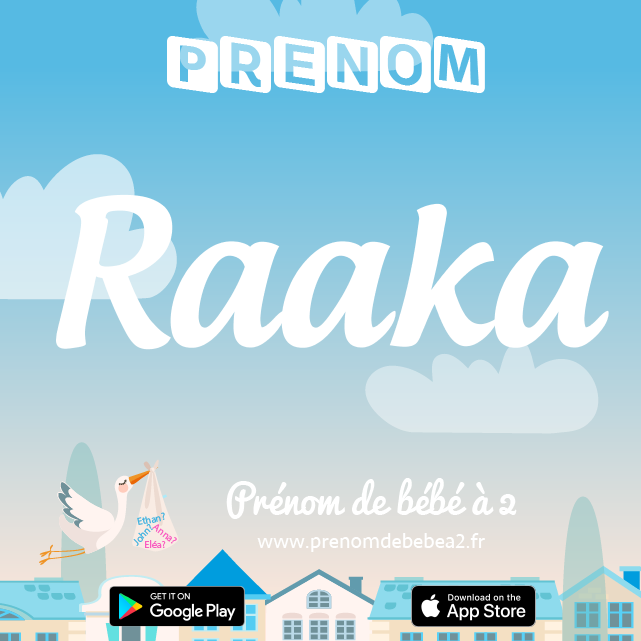 Prénom Raaka : Signification, origine, popularité