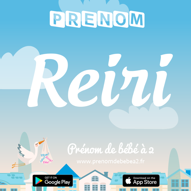 Prénom Reiri : Signification, origine, popularité