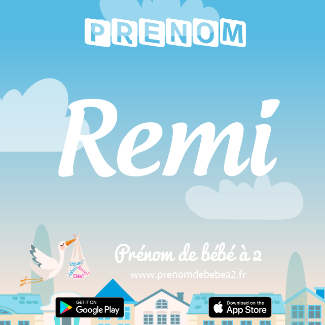 Prénom Remi : Signification, origine, popularité