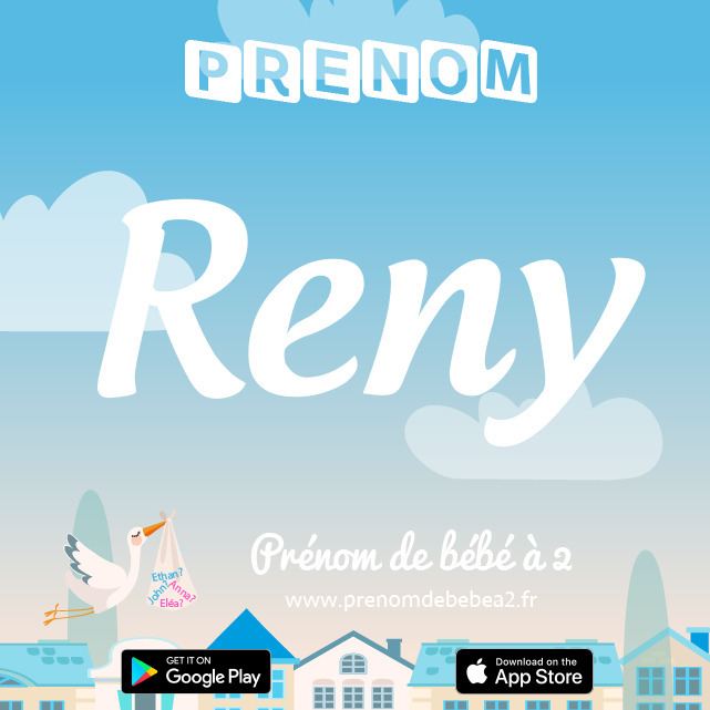 Prénom Reny : Signification, origine, popularité