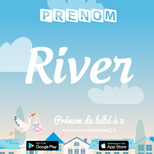Prénom River : Signification, origine, popularité