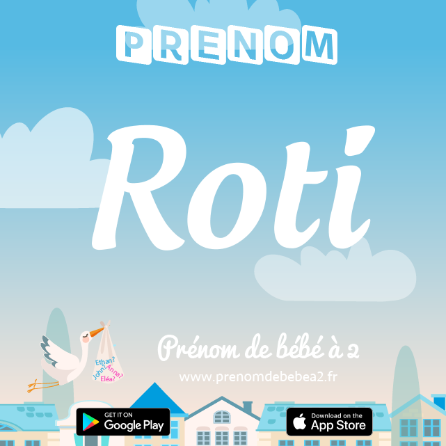 Prénom Roti : Signification, origine, popularité