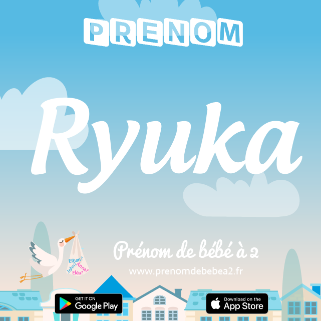Prénom Ryuka : Signification, origine, popularité