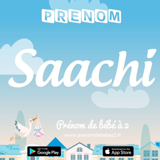 Prénom Saachi : Signification, origine, popularité