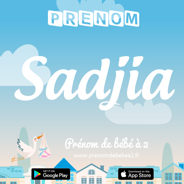 Prénom Sadjia : Signification, origine, popularité