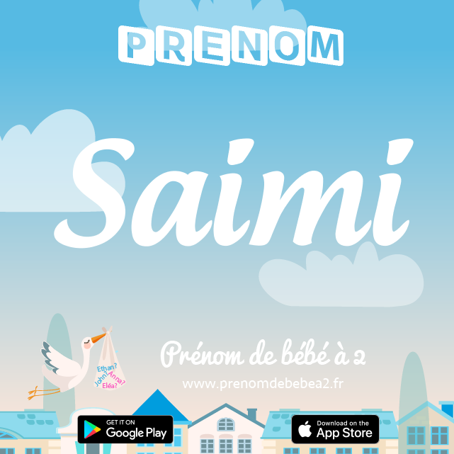 Prénom Saimi : Signification, origine, popularité